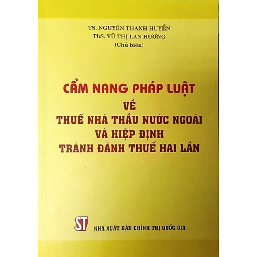 Sách Cẩm Nang Pháp Luật Về Thuế Nhà Thầu Nước Ngoài Và Hiệp Định Tránh Đánh Thuế Hai Lần - Xuất Bản Năm 2014