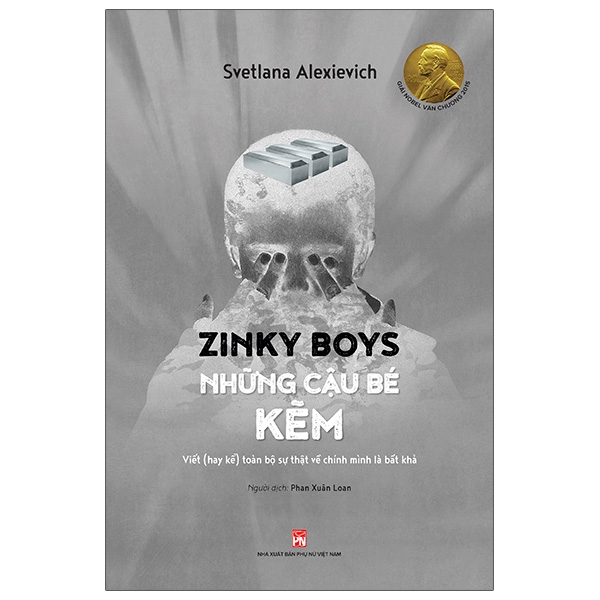 Sách - Zinky Boys Những Cậu Bé Kẽm - Viết (Hay Kể) Toàn Bộ Sự Thật Về Chính Mình Là Bất Khả