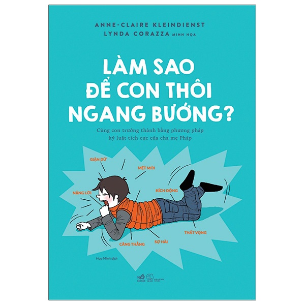 Sách Nhã Nam -  Làm Sao Để Con Thôi Ngang Bướng