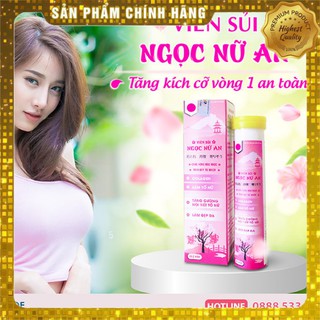 Sủi Ngọc Nữ An – đã được kiểm nhiệm, sủi nở ngực , viên nở ngực , căng như ngọc – tròn đầy tự nhiên, an toàn – hiệu quả