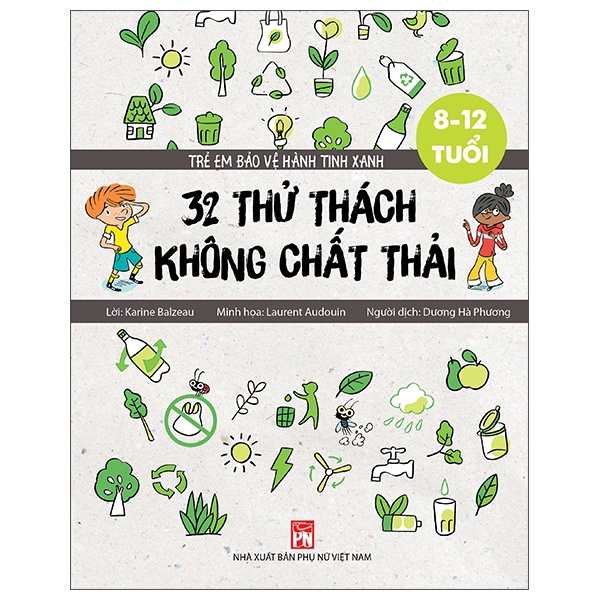 Sách - Trẻ Em Bảo Vệ Hành Tinh Xanh - 32 Thử Thách Không Chất Thải