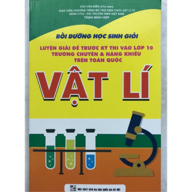 Sách - Bồi dưỡng học sinh giỏi Vật lí luyện giải đề trước kỳ thi vào lớp 10 trường chuyên & năng khiếu trên toàn quốc