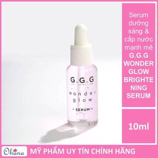 [Chính Hãng] Serum dưỡng sáng & cấp nước mạnh mẽ G.G.G WONDER GLOW BRIGHTENING SERUM 10ml (GGG)