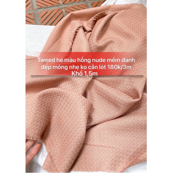 Tweed hè màu hồng nude mềm mại mỏng nhẹ ko cần lót 180k/3m khổ 1,5