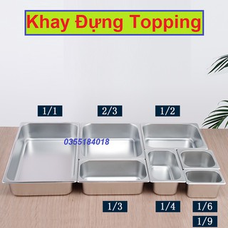 Khay đựng topping Inox 304 Không gỉ - bóng - siêu bền - đẹp Khay 1/2 1/3 1/4 1/6 1/9 có nắp đậy