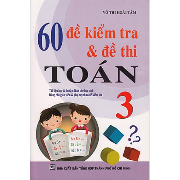 Sách - 60 Đề Kiểm Tra Và Đề Thi Toán Lớp 3