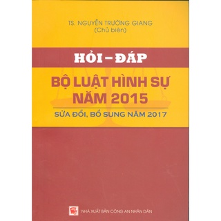 Sách - Hỏi đáp bộ luật hình sự năm 2015 sửa đổi, bổ sung năm 2017