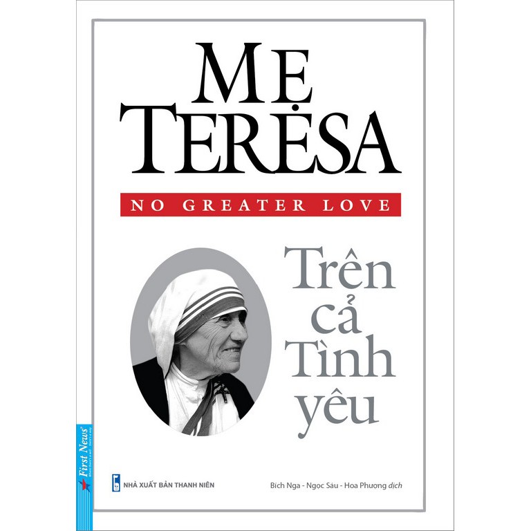 Sách Mẹ Teresa, Trên Cả Tình Yêu (Tái bản 2021) First News