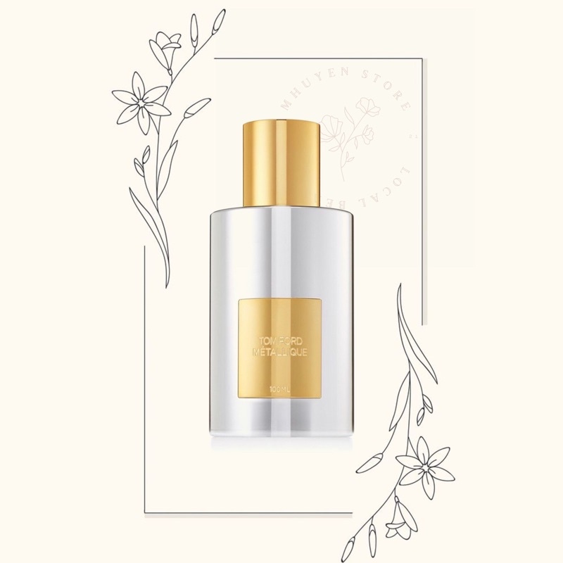 💫 Nước hoa dùng thử Tom Ford Metallique 𝕄ℍ𝕌𝕐𝔼ℕ 𝕊𝕋𝕆ℝ𝔼 | Thế Giới Skin Care