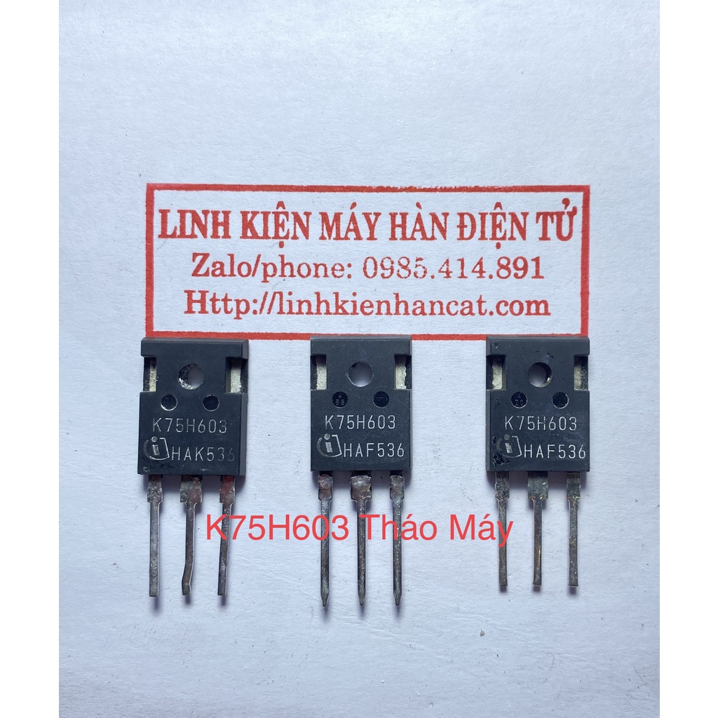 IGBT K75H603 ( 75A 600V ) Tháo Máy - Linh Kiện Điện Tử