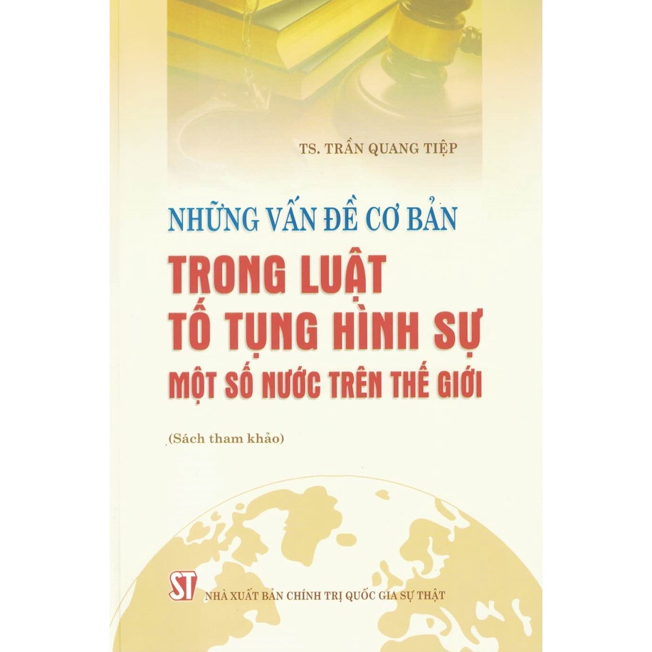 Sách - Những Vấn Đề Cơ Bản Trong Luật Tố Tụng Hình Sự Một Số Nước Trên Thế Giới