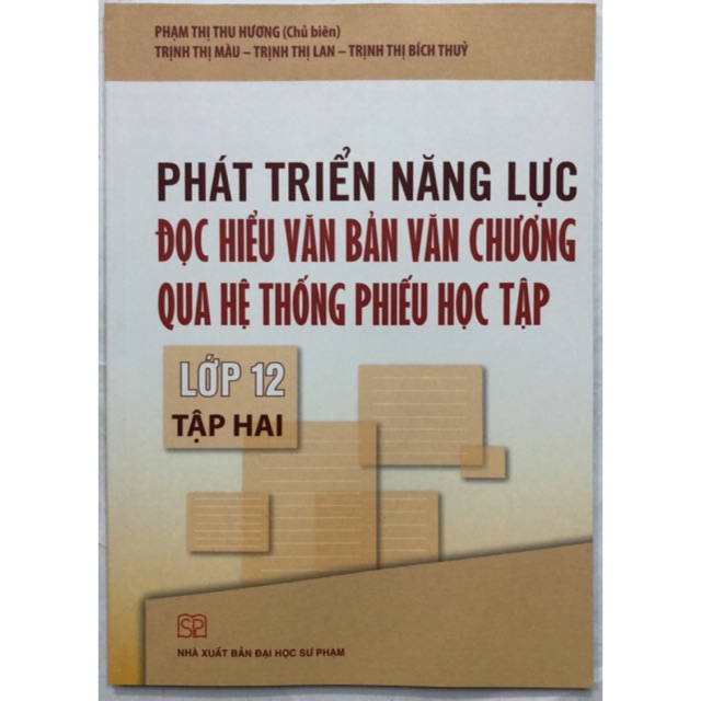 Sách - Phát triển năng lực Đọc hiểu văn bản văn chương qua hệ thống phiếu học tập Lớp 12 Tập 2