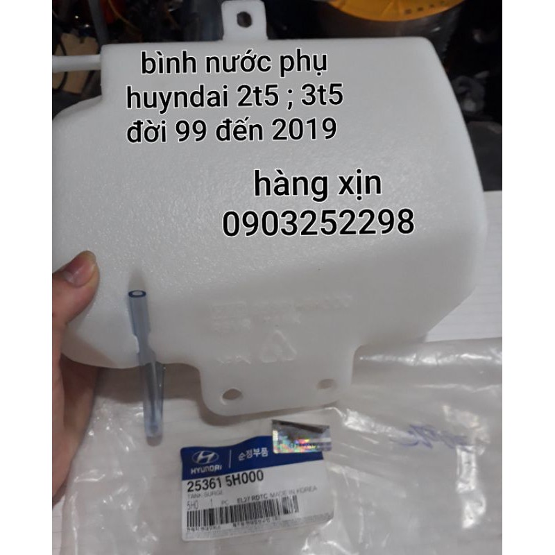 bình nước phụ hyundai 2t5 - 3t5 đời từ 99 tới 2019 , các dòng HD 500, HD65,HD72,HD 800 ...Hàng xịn