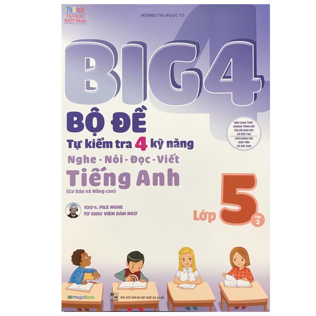 Sách Big 4 Bộ đề tự kiểm tra 4 kỹ năng Nghe - Nói - Đọc - Viết (Cơ bản và nâng cao) tiếng Anh lớp 5 tập 2