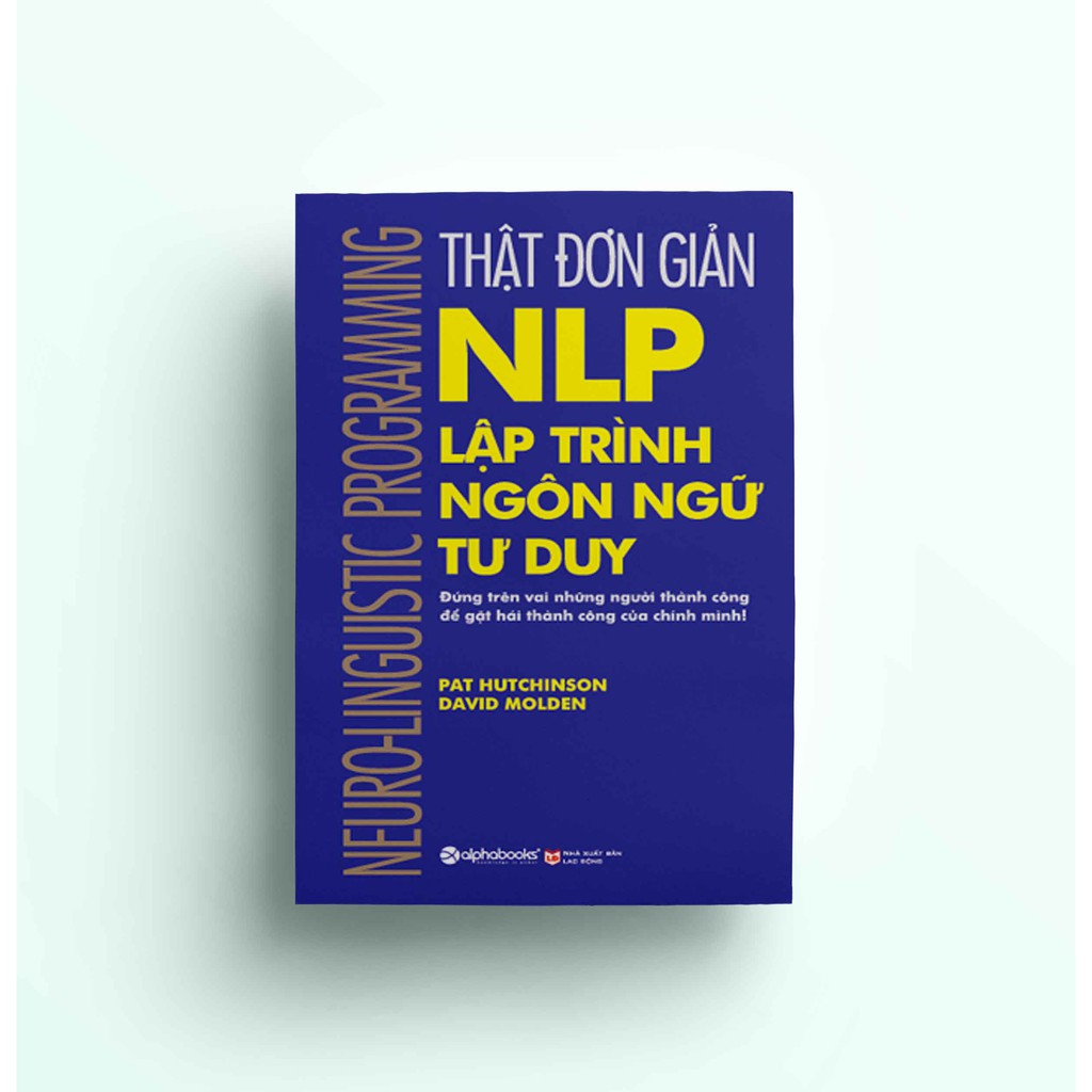 Sách - Thật đơn giản NLP lập trình ngôn ngữ tư duy | BigBuy360 - bigbuy360.vn