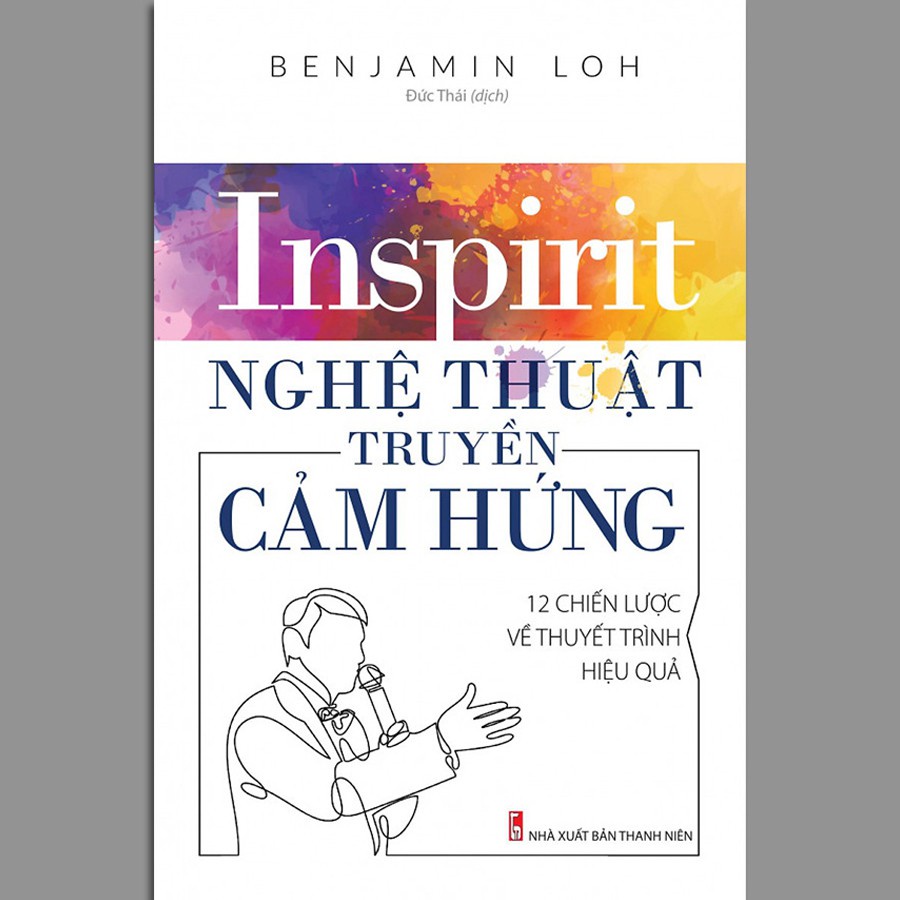 Sách - Insprit - Nghệ Thuật Truyền Cảm Hứng - 12 Chiến Lược Để Thuyết Trình Hiệu Quả