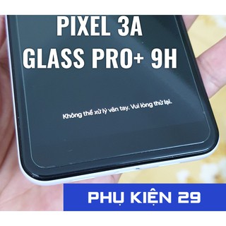 [Google Pixel 3A] Kính cường lực Glass Pro+ 9H