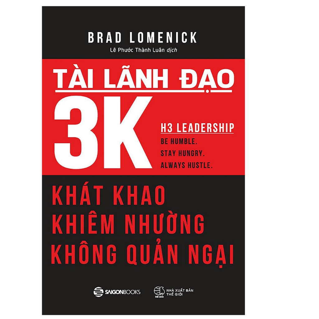 Sách - Tài Lãnh Đạo 3K: Khát Khao, Khiêm Nhường, Không Quản Ngại