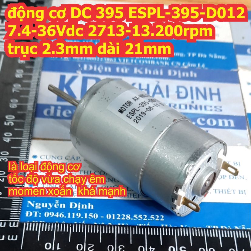 động cơ DC 395 ESPL-395-D012 7.4-36Vdc 2713-13.200rpm trục 2.3mm dài 21mm kde3045