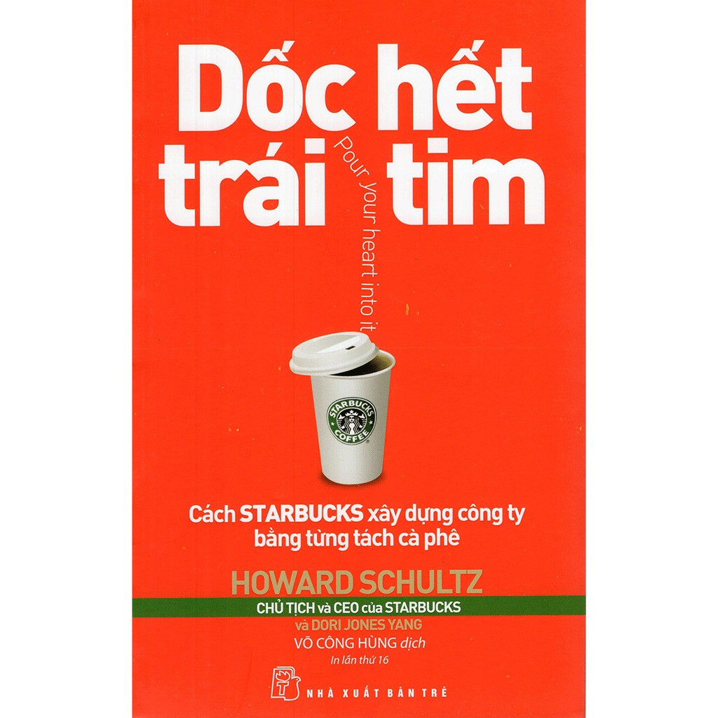 Sách - Dốc Hết Trái Tim - Cách Starbucks Xây Dựng Công Ty Bằng Từng Tách Cà Phê | BigBuy360 - bigbuy360.vn