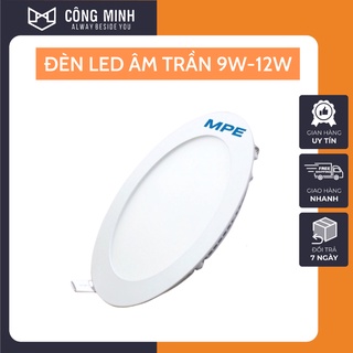 Đèn led âm trần tròn MPE 12w siêu mỏng, Đèn trang trí âm trần ánh sáng trắng vàng BẢO HÀNH 12 tháng