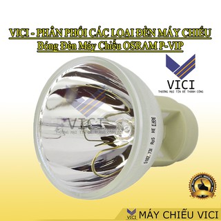 Bóng đèn máy chiếu chính hãng osram pvip sáng đẹp, bảo hành chính hãng.vici chuyên phân phối linh kiện máy chiếu