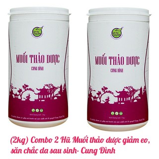 (2kg) Combo 2 Hũ Muối thảo dược giảm eo, săn chắc da sau sinh - Làm đẹp Cung Đình, Bảo Nhiên