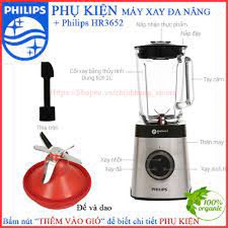Phụ kiện máy xay Philip HR3652