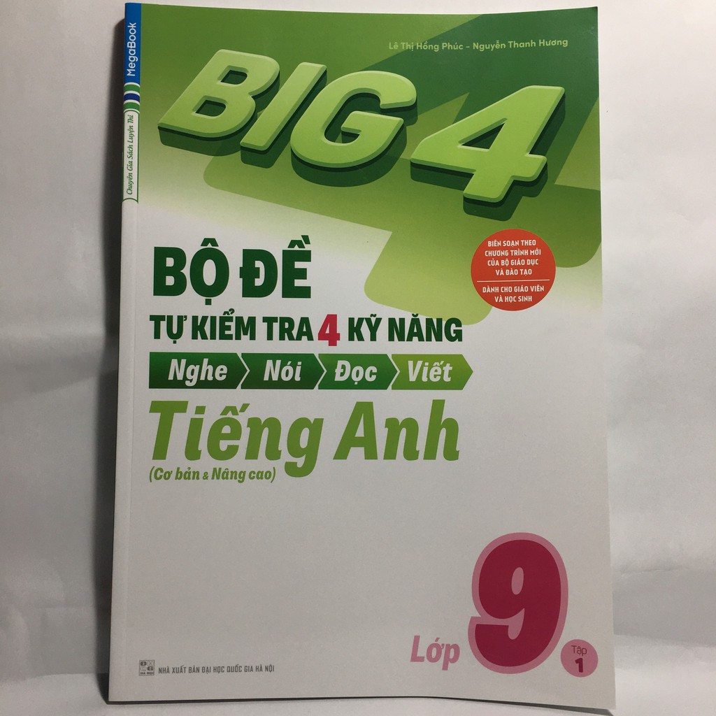 Sách Megabook - Big 4 - Bộ Đề Tự Kiểm Tra 4 Kỹ Năng Nghe - Nói - Đọc - Viết (Cơ Bản Và Nâng Cao) Tiếng Anh Lớp 9 - Tập 1