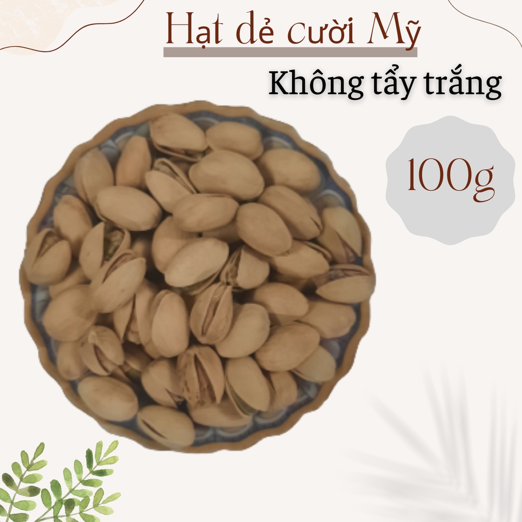 100g Hạt dẻ cười mỹ không tẩy trắng