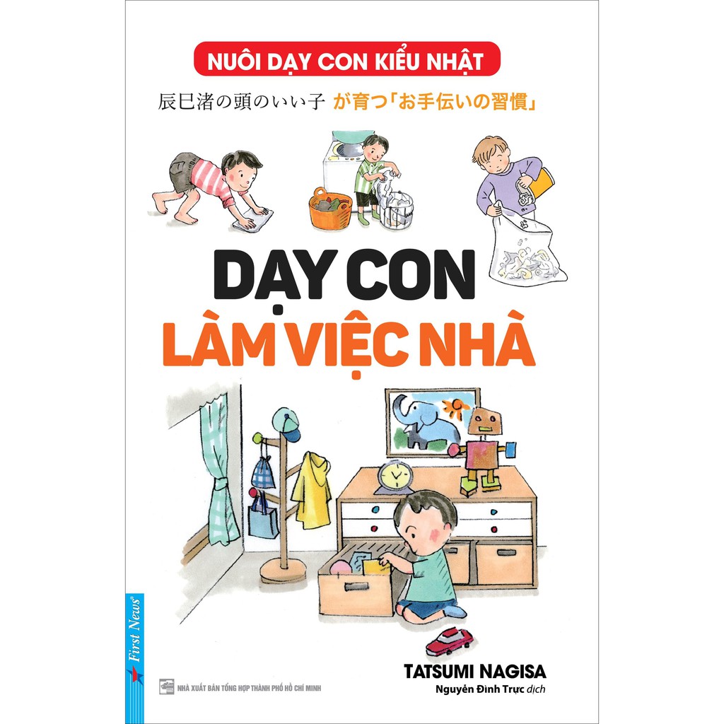 Sách Nuôi Dạy Con Kiểu Nhật Dạy Con Làm Việc Nhà First News