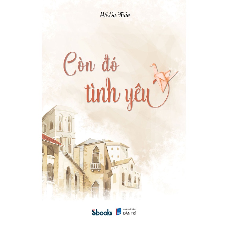 Sách - Còn Đó Tình Yêu - Hồ Dạ Thảo