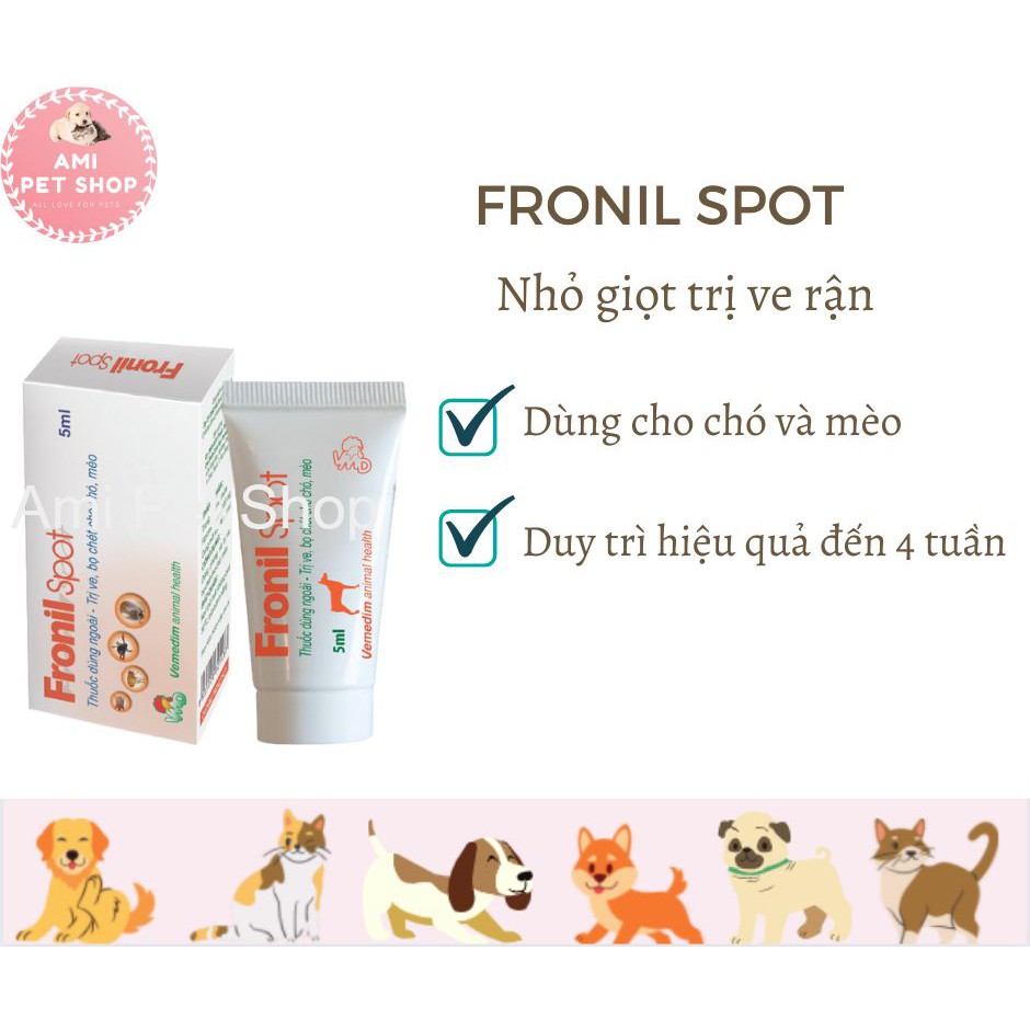 Nhỏ giọt ngoài da phòng ve rận bọ chét cho chó Fronil Spot an toàn hiệu quả đến 4 tuần, tube 5ml