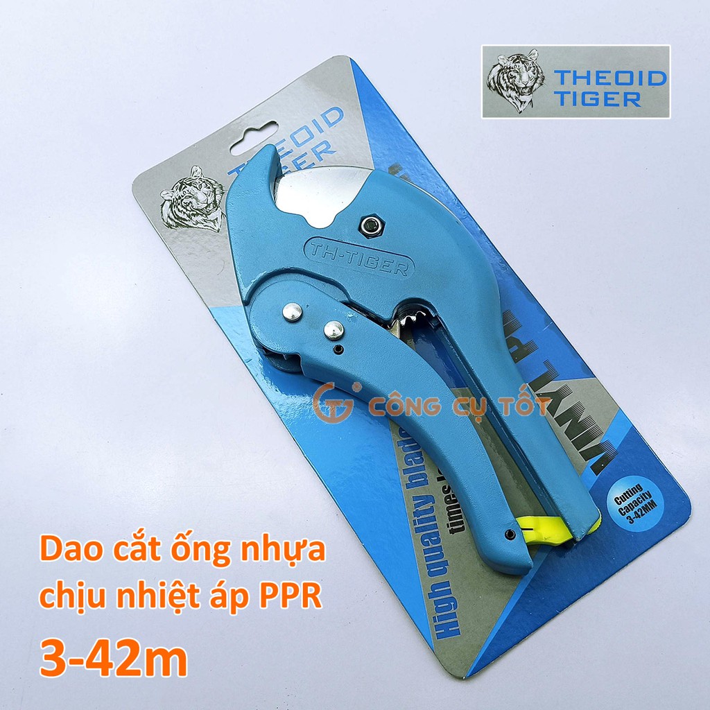 Dao cắt ống nhựa chịu nhiệt chịu áp PPR 3-42mm Theoid Tiger