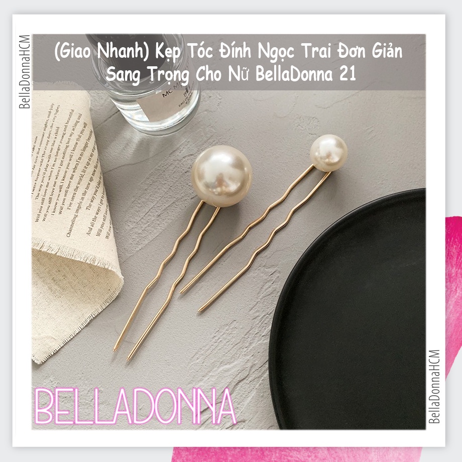 (HCM_Giao Nhanh) Kẹp Tóc Đính Ngọc Trai Đơn Giản Sang Trọng Cho Nữ BellaDonna 21