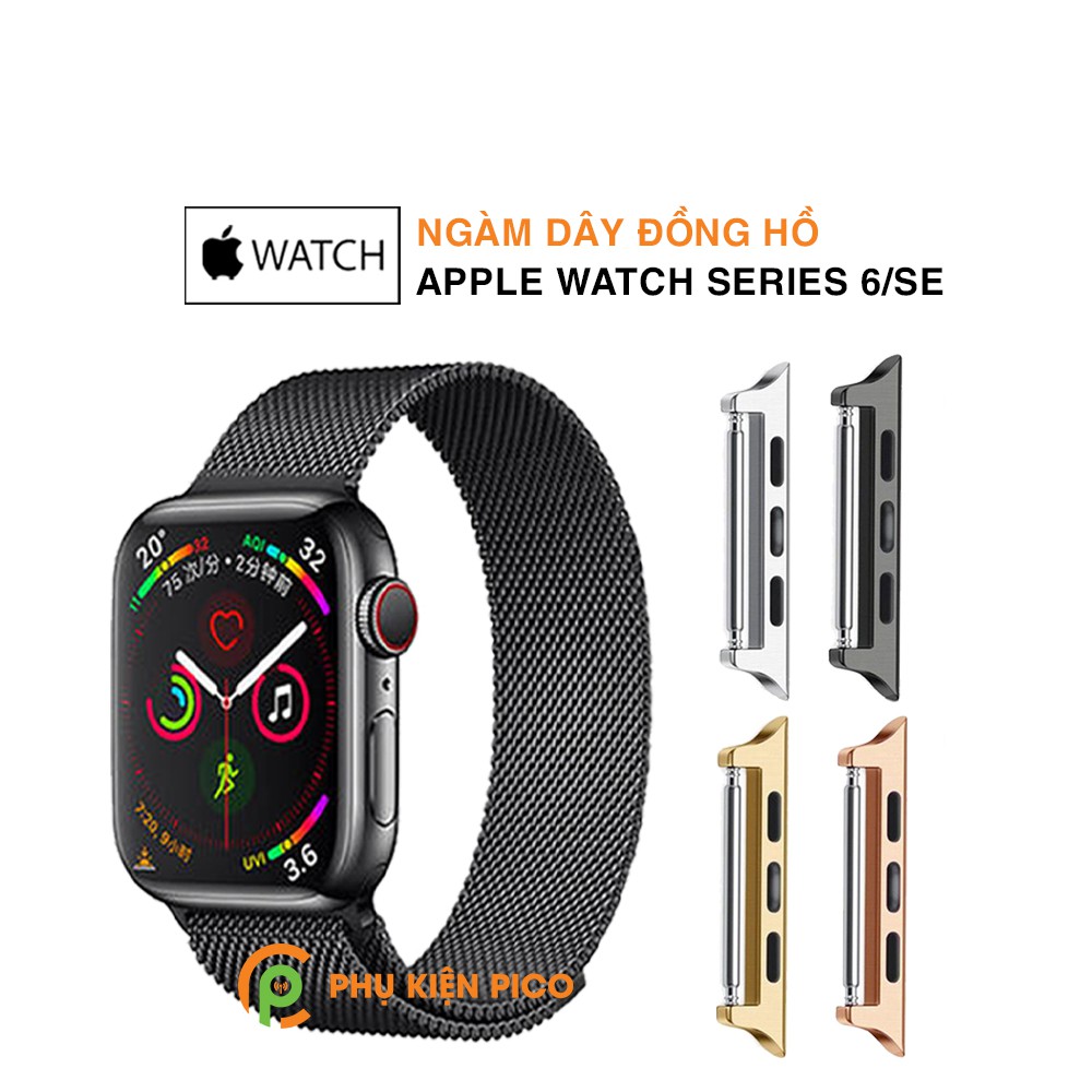 Adapter đồng hồ Apple Watch Series 6/Apple Watch SE size 40/44mm - Khớp nối ngàm dây đồng hồ Apple Watch