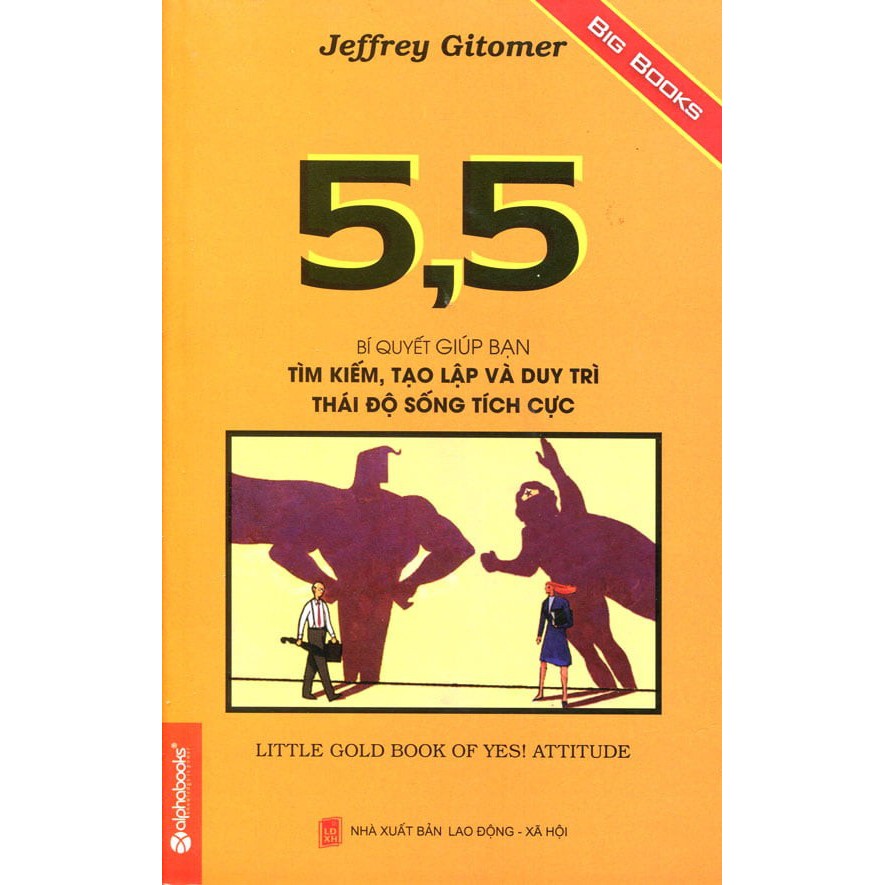 Sách - 5,5 Bí Quyết Giúp Bạn Tìm Kiếm, Tạo Lập Và Duy Trì Thái Độ Sống Tích Cực