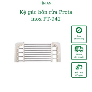 Giá kệ inox gác bồn rửa chén Prota, inox chính hãng, dày, bền, hạn chế bị gỉ sét