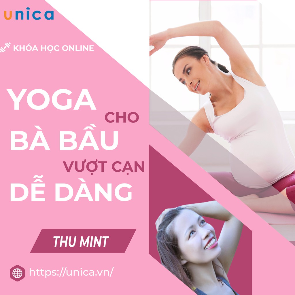 FULL khóa học YOGA- Yoga cho bà bầu dễ dàng vượt cạn- UNICA.VN