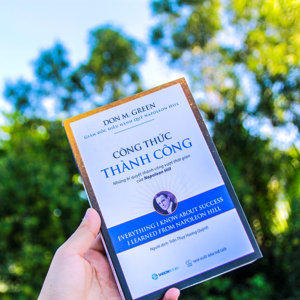 SÁCH: Công thức thành công: Những bí quyết thành công vượt thời gian của Napoleon Hill - Tác giả: Don M. Green