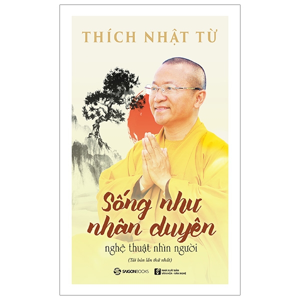 Sách Sống Như Nhân Duyên - Nghệ Thuật Nhìn Người