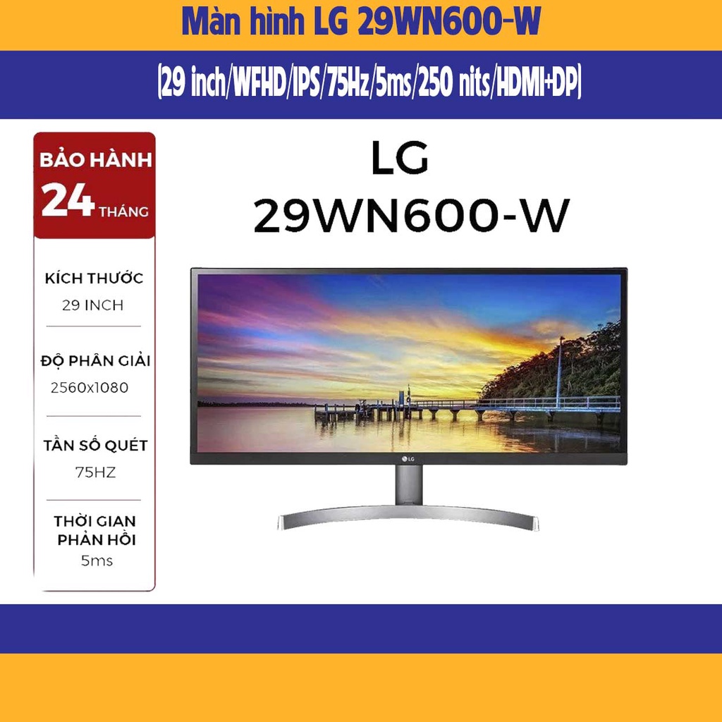 Màn hình LG 29WN600-W (29 inch/WFHD/IPS/75Hz/5ms/250 nits/HDMI+DP)