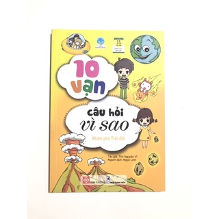 Sách 10 vạn câu hỏi vì sao - Khám phá trái đất