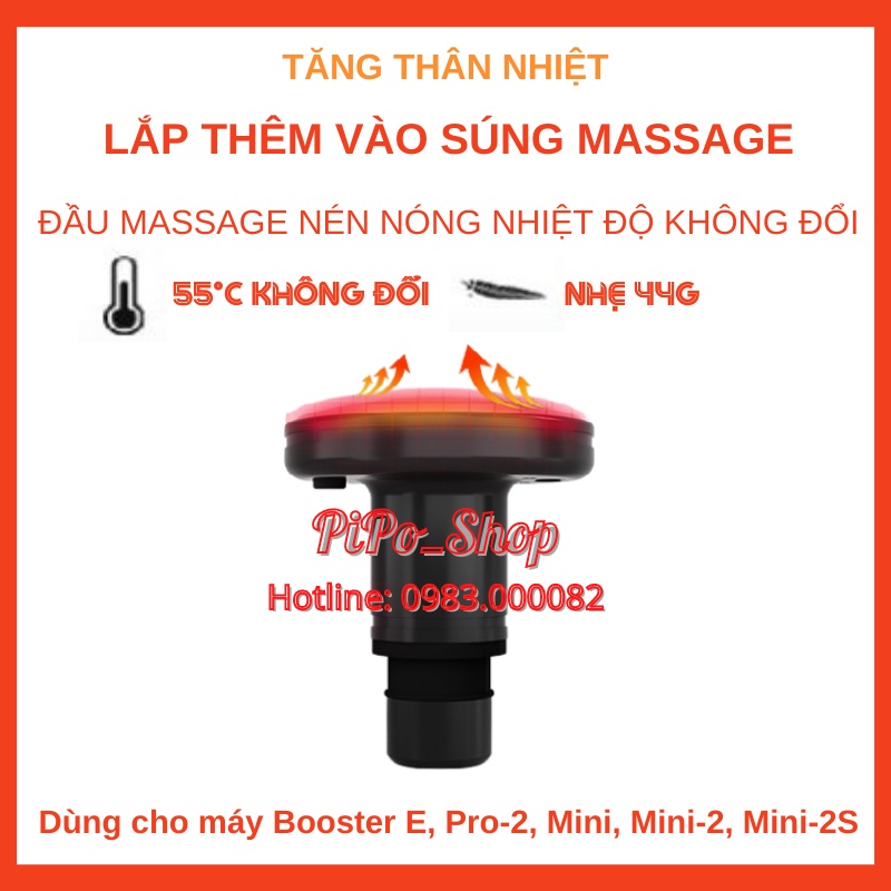 Phụ Kiện Booster E 2022 - Đầu Massage Nén Nóng 🌡55°C🌡 Không Đổi giúp giãn cơ nhanh chóng, Máy Massage khác có thể dùng