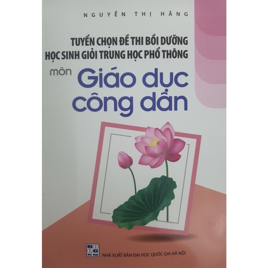 Sách -Tuyển chọn đề thi bồi dưỡng học sinh giỏi THPT môn Giáo dục công dân