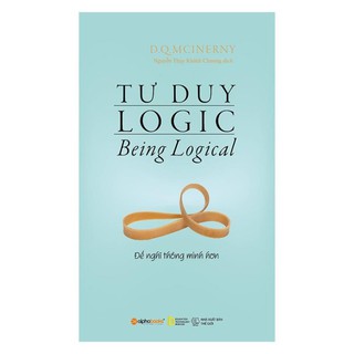 Sách Tư Duy Logic - Để nghĩ thông minh hơn - Tái bản mới nhất