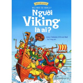 Khởi Đầu Lịch Sử - Người Viking Là Ai?