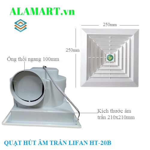 QUẠT HÚT ÂM TRẦN LIFAN HT-20B bề mặt 250mm x 250mm kích thước âm 210mm x 210mm ống thổi 100mm