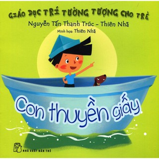 Giáo Dục Trí Tưởng Tượng Cho Trẻ - Con Thuyền Giấy