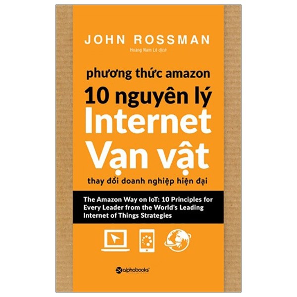 Sách - Phương Thức Amazon – 10 Nguyên Lý Internet Vạn Vật